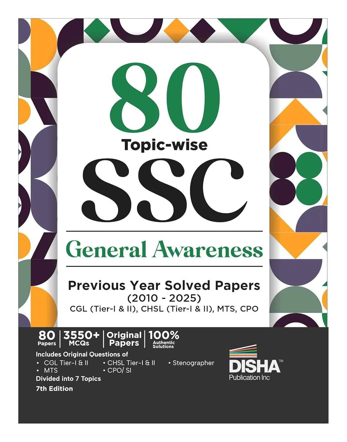 Old Edition - 80 Topic-wise 2025 - 2010 SSC General Awareness Previous Year Solved Papers - CGL (Tier I & II), CHSL (Tier I & II), MTS, CPO & Stenographer 7th Edition | 3300+ General Knowledge PYQs