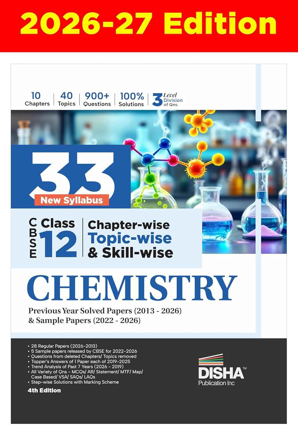 Disha 33 New Syllabus Chapter-wise, Topic-wise & Skill-wise CBSE Class 12 Chemistry Previous Year Solved Papers (2013 - 2026) & Sample Papers (2022 - 2026) 4th Edn | PYQs for 2027 Exam