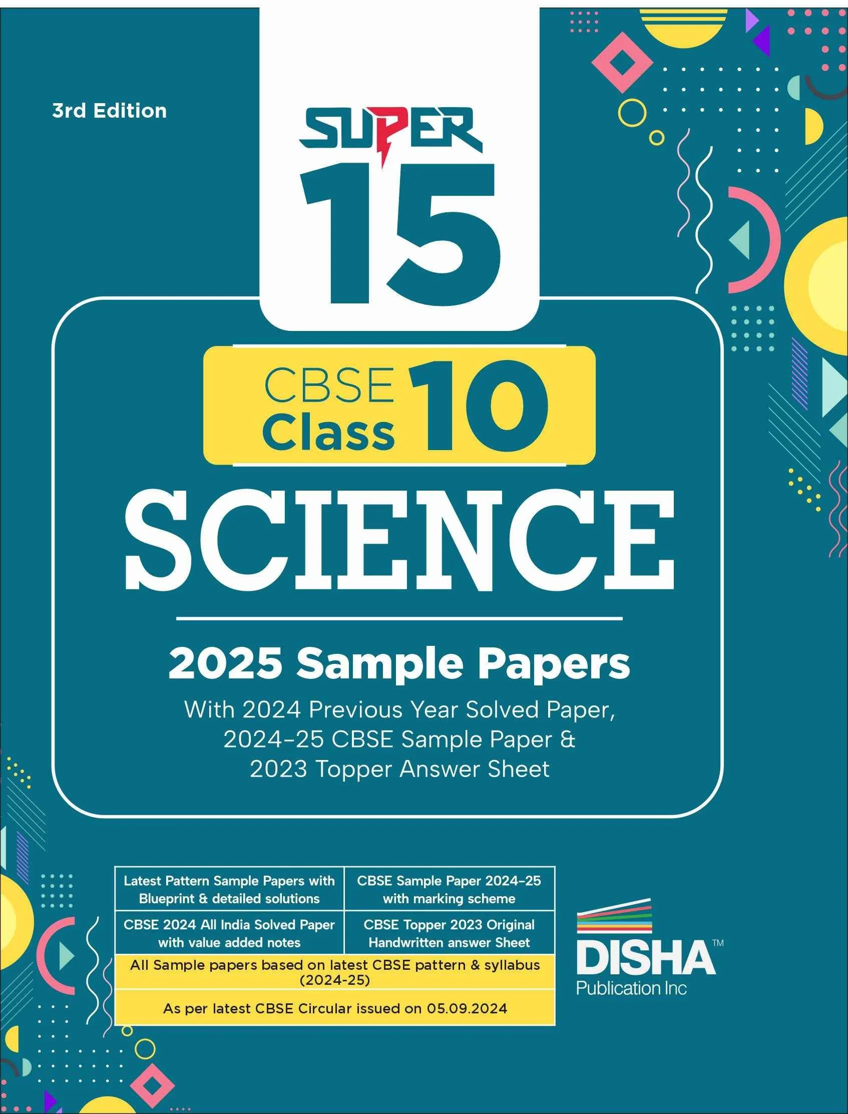 Disha Super 15 CBSE Class 10 Science 2025 Sample Papers with 2024 Previous Year Solved Paper,2024-25 CBSE Sample Paper & 2023 Topper Answer Sheet 3rd Edition | |